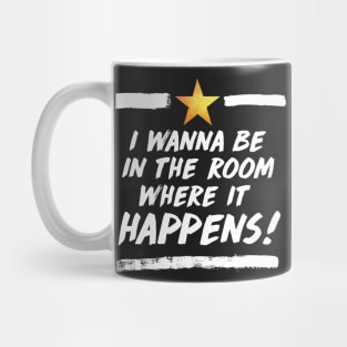 the room where it happens Mug